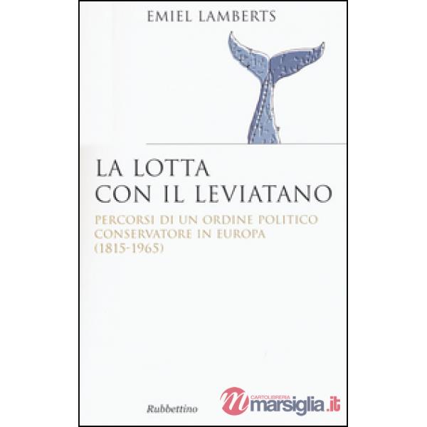 Lotta con il Leviatano. Percorsi di un ordine politico conservatore in Europa (1