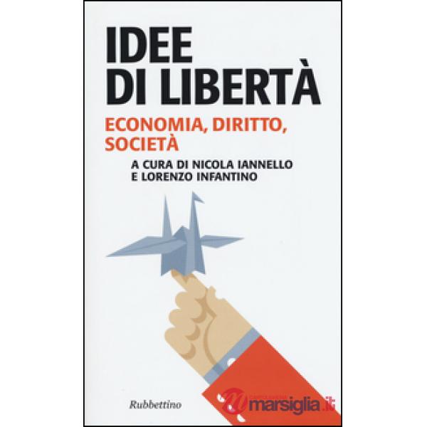 Idee di libertà. Economia, diritto, società