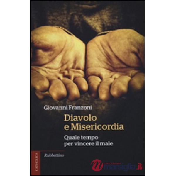 Diavolo e misericordia. Quale tempo per vincere il male