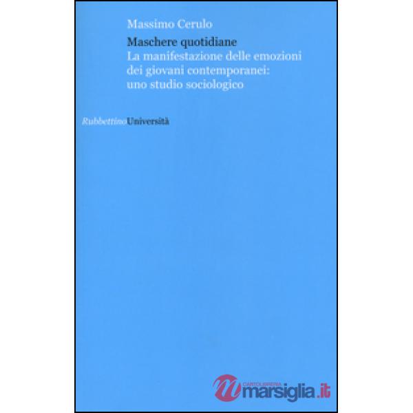 Maschere quotidiane. La manifestazione delle emozioni dei giovani contemporanei: