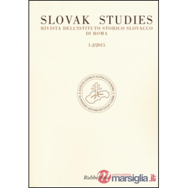 Slovak studies. Rivista dell'Istituto Storico Slovacco di Roma (2015) vol. 1-2