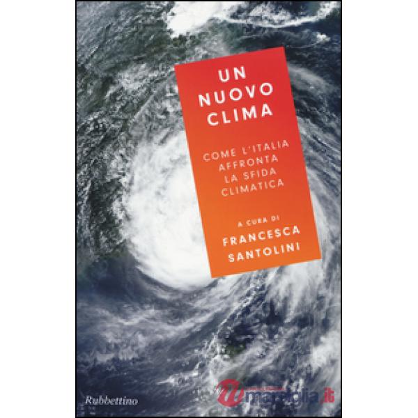 Nuovo clima. Come l'Italia affronta la crisi climatica (Un)