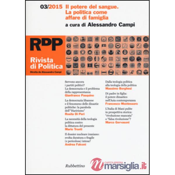 Rivista di politica (2015). Vol. 3: Il potere del sangue. La politica come affar