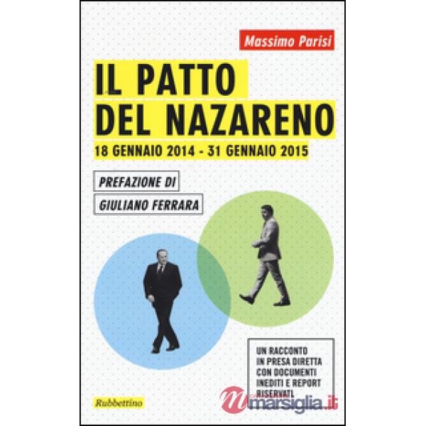 Patto del Nazareno. 18 gennaio 2014-31 gennaio 2015 (Il)