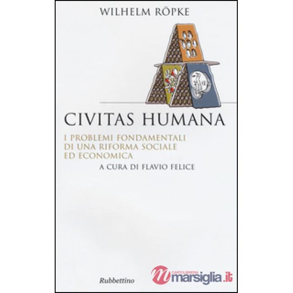 Civitas humana. I problemi fondamentali di una riforma sociale ed economica