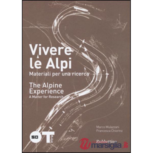 Vivere le Alpi. Materiali per una ricerca. Ediz. italiana e inglese