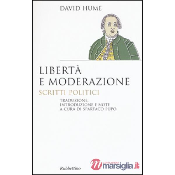Libertà e moderazione. Scritti politici