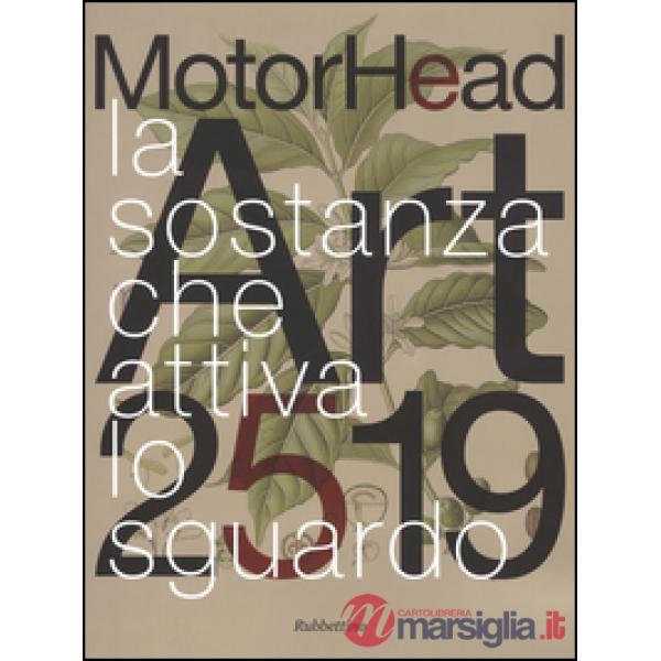 MotorHead Art 2519. La sostanza attiva lo sguardo. Catalogo della mostra (Catanz