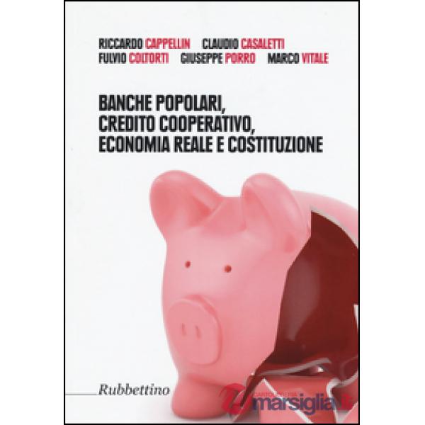 Banche popolari, credito cooperativo, economia reale e costituzione