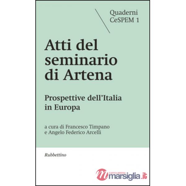 Atti del seminario di Artena. Prospettive dell'Italia in Europa