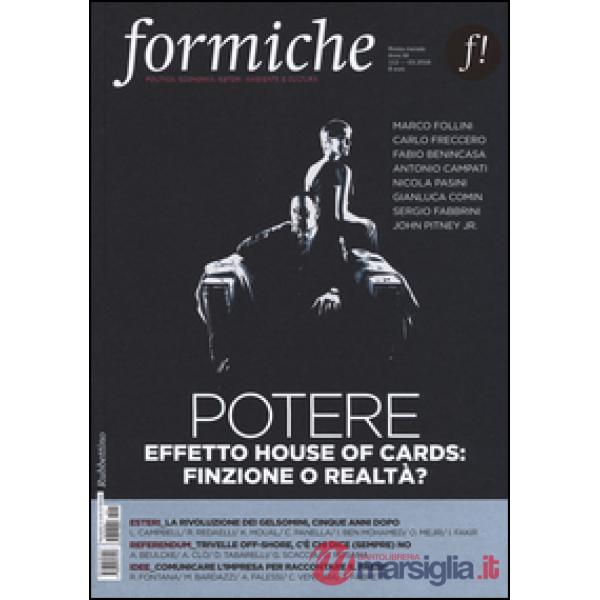Formiche (2016). Vol. 112: Potere. Effetto House of Cards: finzione o realta?