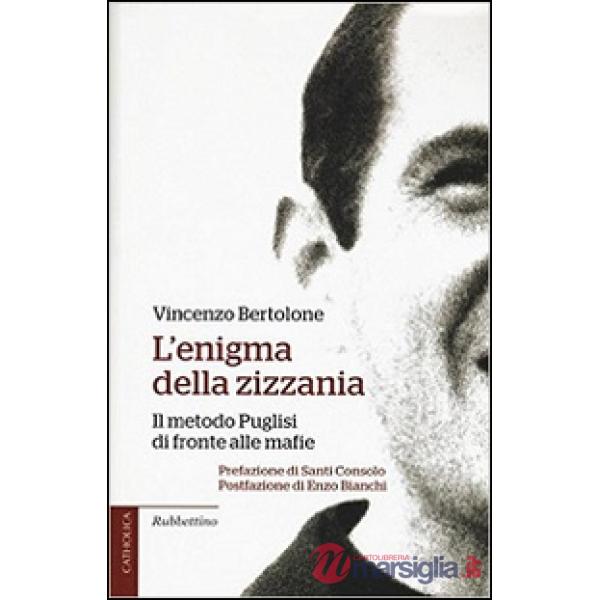 Enigma della zizzania. Il metodo Puglisi di fronte alle mafie (L')