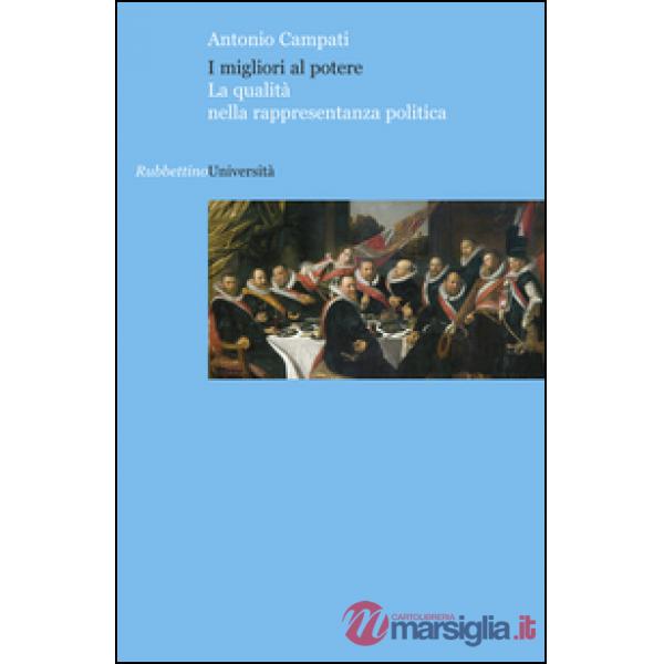Migliori al potere. La qualità nella rappresentanza politica (I)