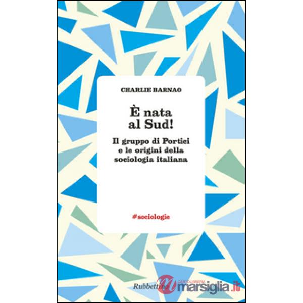È nata al Sud! Il gruppo di Portici e le origini della sociologia italiana