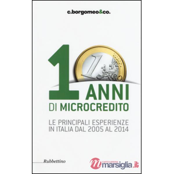 10 anni di microcredito. Le principali esperienze in Italia dal 2005 al 2014