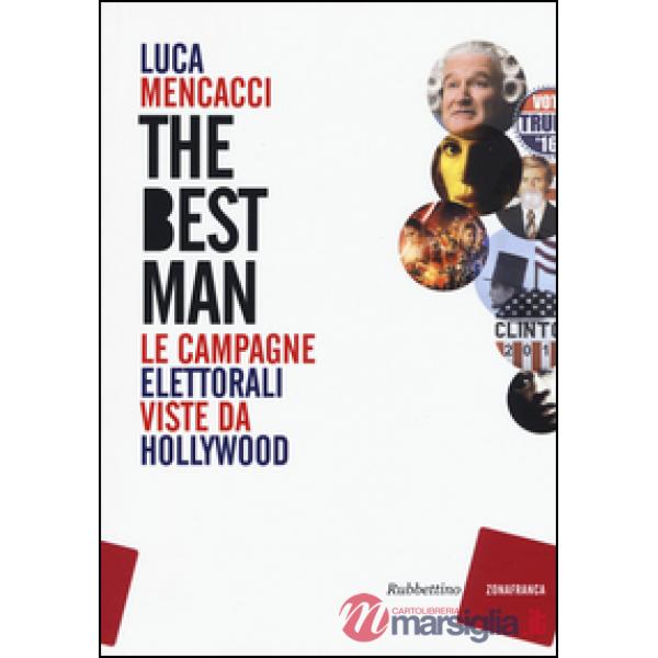 Best man. Le campagne elettorali viste da Hollywood (The)
