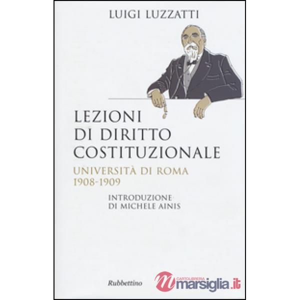 Lezioni di diritto costituzionale. Università di Roma 1908-1909