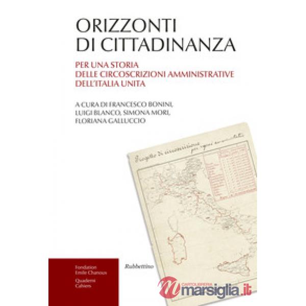 Orizzonti di cittadinanza. Per una storia delle circoscrizioni amministrative dell'Italia unita