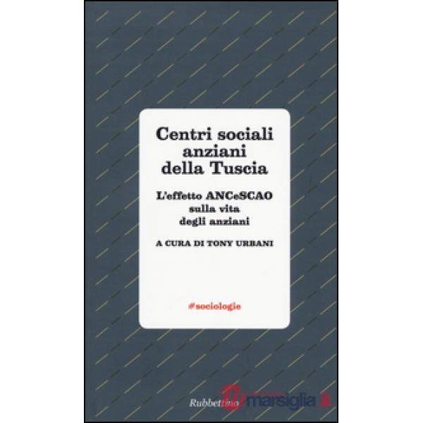Centri sociali anziani della Tuscia. L'effetto ANCeSCAO sulla vita degli anziani