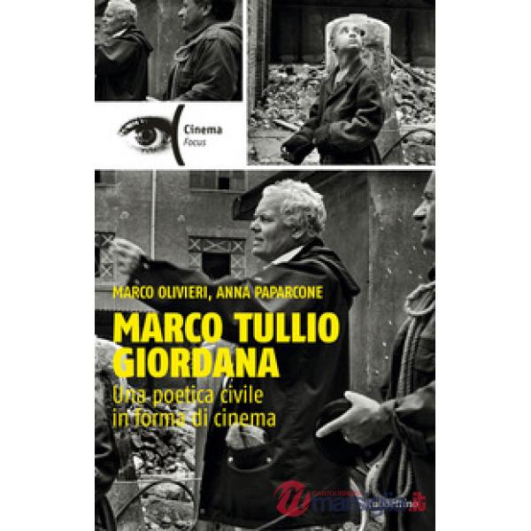 Marco Tullio Giordana. Una poetica civile in forma di cinema