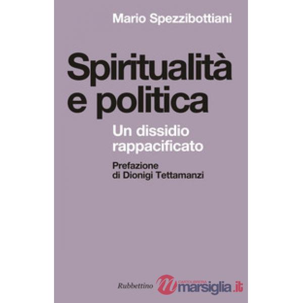 Spiritualità e politica. Un dissidio rappacificato