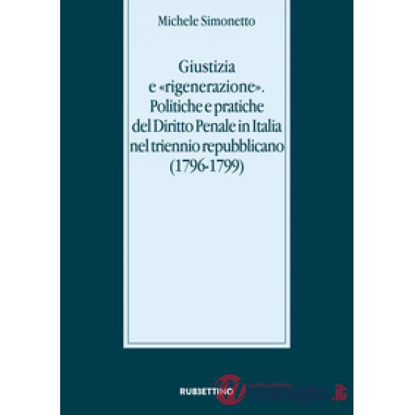 Giustizia e «rigenerazione». Politiche e pratiche del diritto penale in Italia n