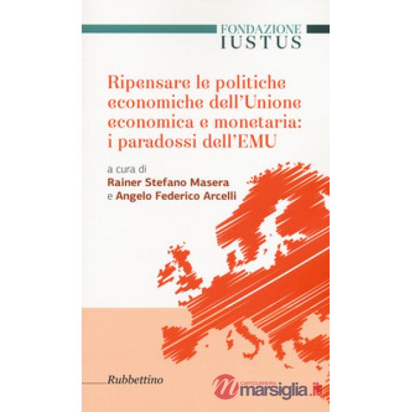 Ripensare le politiche economiche dell'unione economica e monetaria: i paradossi