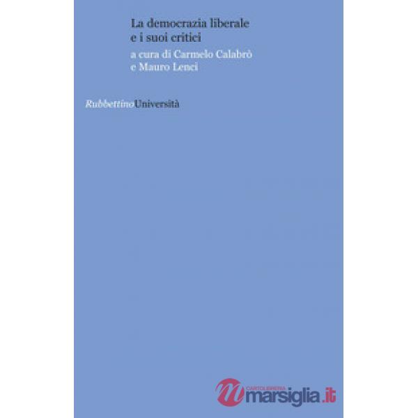 Democrazia liberale e i suoi critici (La)
