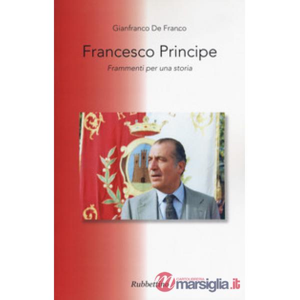 Francesco principe. Frammenti per una storia