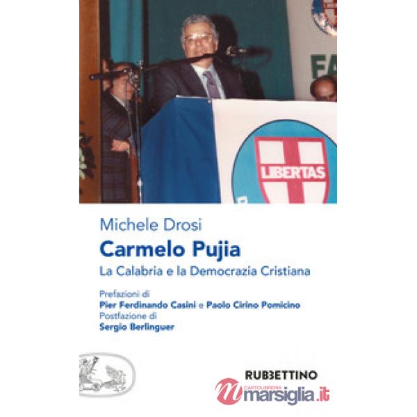 Carmelo Pujia. La Calabria e la Democrazia Cristiana