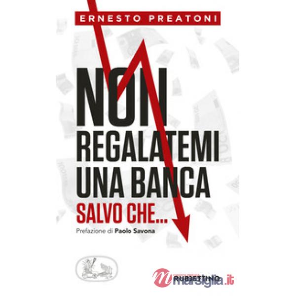 Non regalatemi una banca salvo che...
