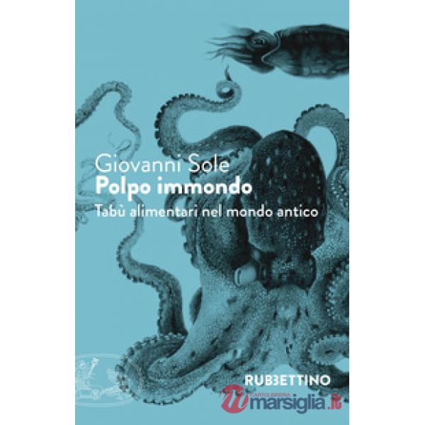 Polpo immondo. Tabù alimentari nel mondo antico