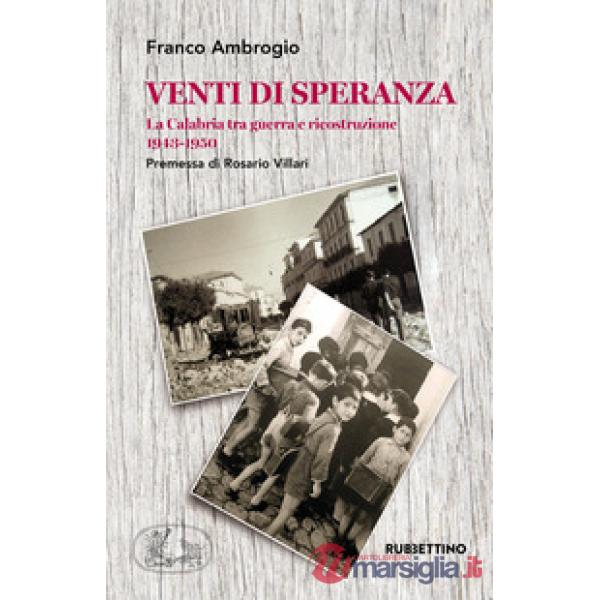Venti di speranza. La Calabria tra guerra e ricostruzione (1943-1950)