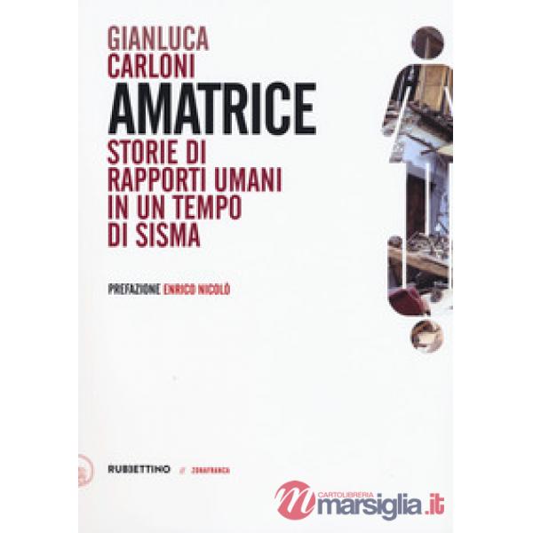 Amatrice. Storie di rapporti umani in un tempo di sisma