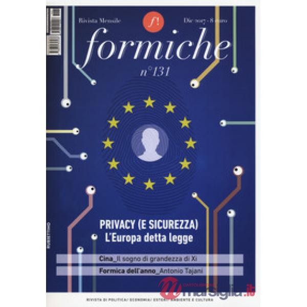 Formiche (2017). Con Libro in brossura. Vol. 131: Privacy (e sicurezza). L'Europa detta legge (Dicembre)
