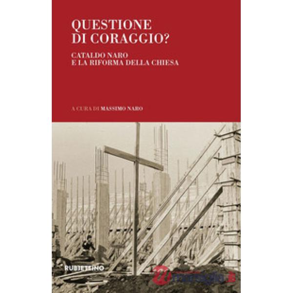 Questione di coraggio? Cataldo Naro e la riforma della Chiesa