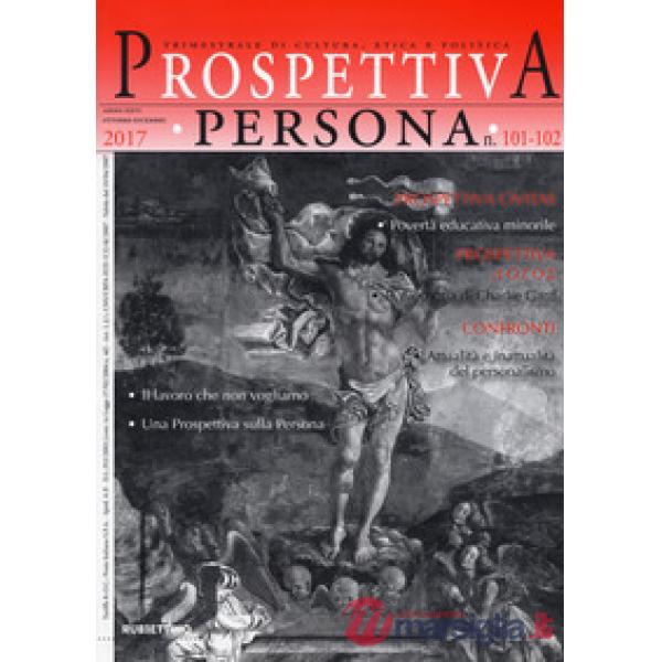 Prospettiva persona. Trimestrale di cultura, etica e politica (2017). Vol. 101-1