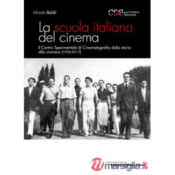 Scuola italiana del cinema. Il Centro Sperimentale di Cinematografia dalla stori