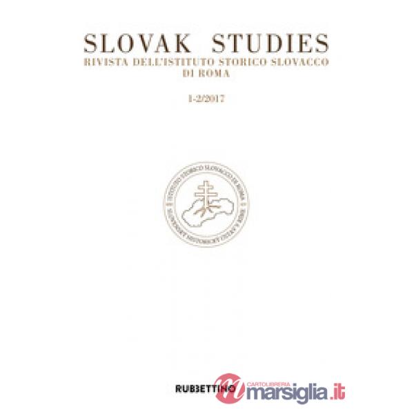 Slovak studies. Rivista dell'Istituto Storico Slovacco di Roma (2017). Vol. 1-2