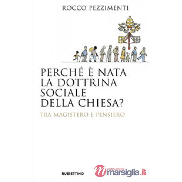 Perché è nata la dottrina sociale della Chiesa? Tra magistero e pensiero