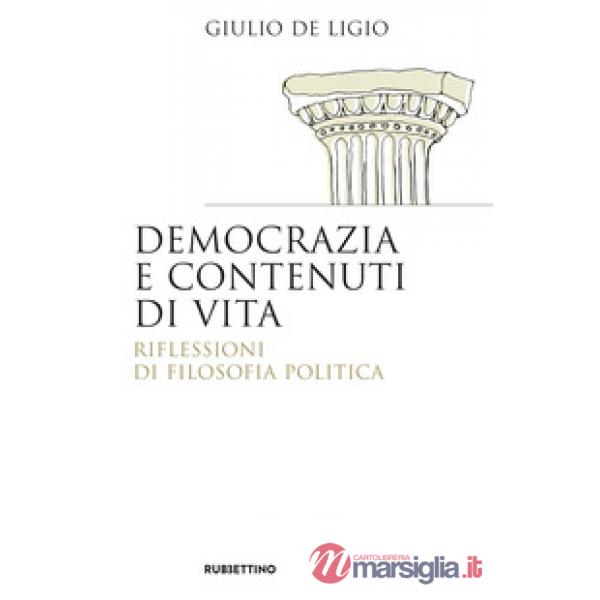 Democrazia e contenuti di vita. Riflessioni di filosofia politica