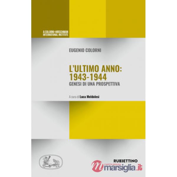 Ultimo anno 1943-44. Genesi di una prospettiva (L')