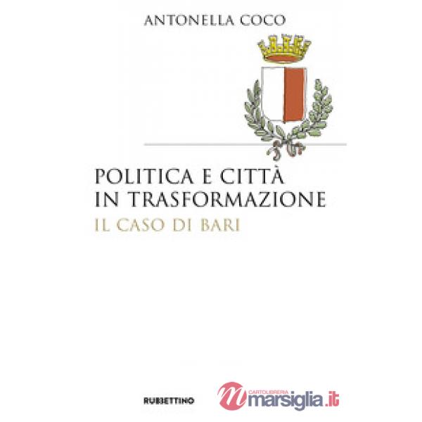 Politica e città in trasformazione. Il caso di Bari