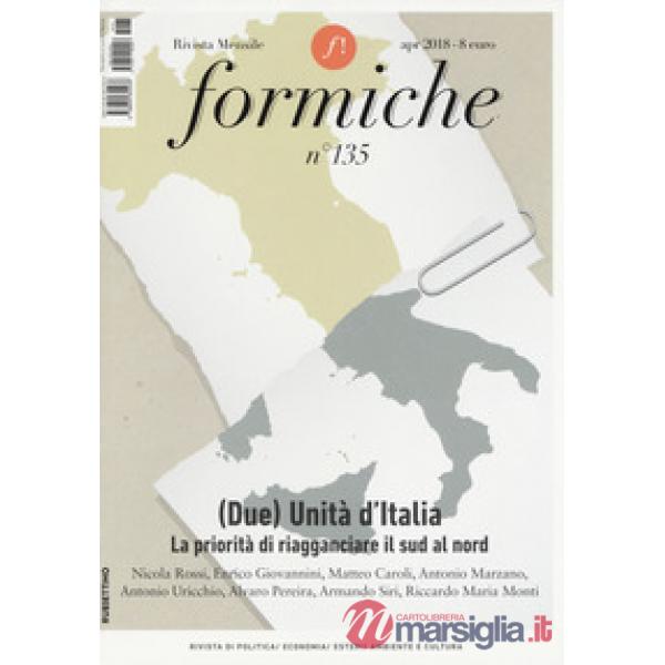 Formiche (2018). Con libro: Il verde e il blu. Vol. 135: (Due) unità d'Italia. La priorità di riagganciare il sud al nord