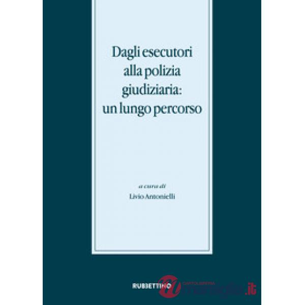 Dagli esecutori alla polizia giudiziaria: un lungo percorso