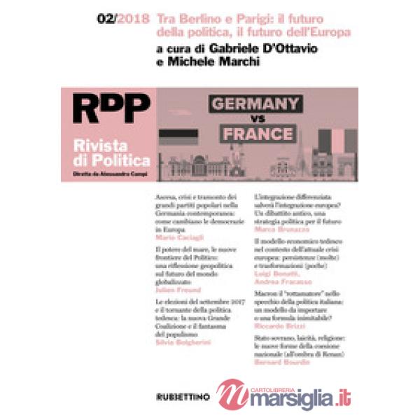 Rivista di politica (2018). Vol. 2: Tra Berlino e Parigi: il futuro della politica, il futuro dell'Europa