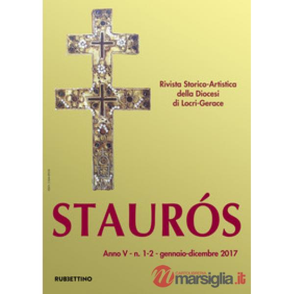 Staurós. Rivista storico-artistica della diocesi di Locri-Gerace (2017). Vol. 1-