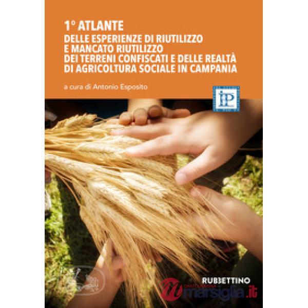 1° atlante delle esperienze di riutilizzo dei terreni confiscati e delle realtà di agricoltura sociale in Campania