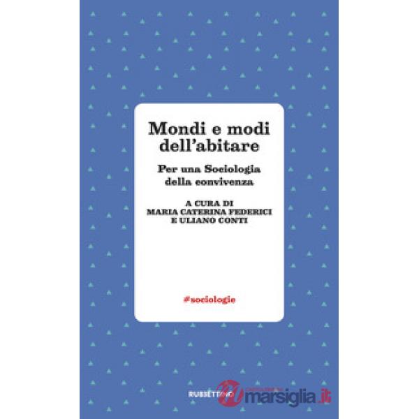 Mondi e modi di abitare. Per una sociologia della convivenza