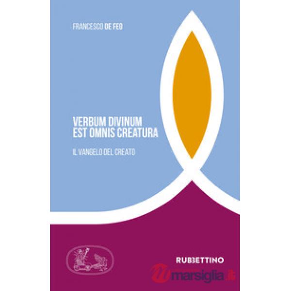 Verbum divinum est ominis creatura. ll Vangelo del creato